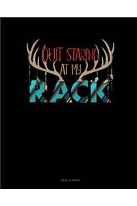 Quit Staring at My Rack