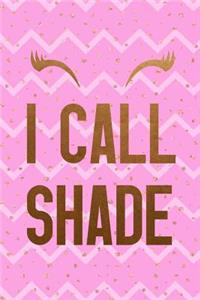 I Call Shade