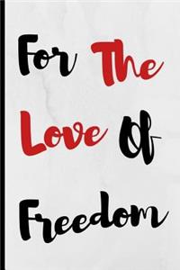 For The Love Of Freedom