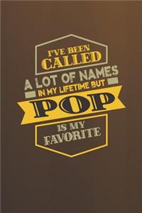 I've Been Called A Lot Of Names In My Lifetime But Pop Is My Favorite
