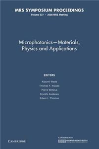 Microphotonics Materials, Physics and Applications: Volume 637