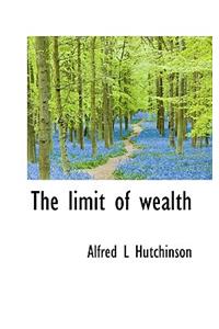 The Limit of Wealth