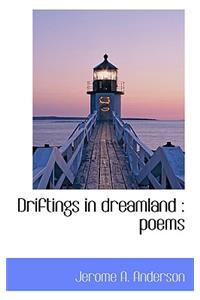 Driftings in Dreamland