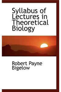 Syllabus of Lectures in Theoretical Biology