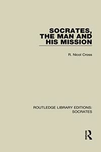Socrates, The Man and His Mission