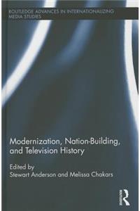 Modernization, Nation-Building, and Television History