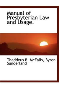 Manual of Presbyterian Law and Usage.