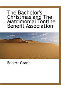 The Bachelor's Christmas and the Matrimonial Tontine Benefit Association