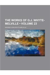 The Works of G.J. Whyte-Melville (Volume 23)