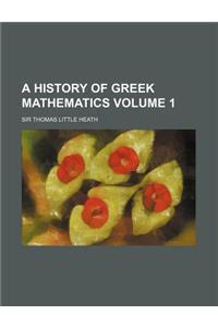 A History of Greek Mathematics Volume 1