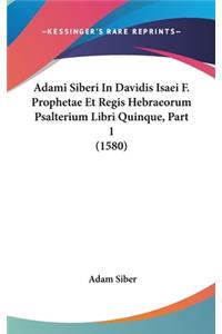 Adami Siberi in Davidis Isaei F. Prophetae Et Regis Hebraeorum Psalterium Libri Quinque, Part 1 (1580)