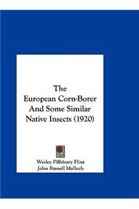 The European Corn-Borer and Some Similar Native Insects (1920)
