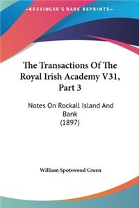 The Transactions of the Royal Irish Academy V31, Part 3