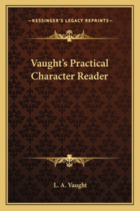 Vaught's Practical Character Reader