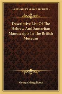 Descriptive List Of The Hebrew And Samaritan Manuscripts In The British Museum