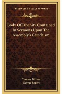 Body Of Divinity Contained In Sermons Upon The Assembly's Catechism
