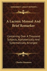 Laconic Manual and Brief Remarker