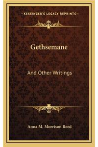 Gethsemane: And Other Writings