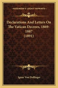 Declarations and Letters on the Vatican Decrees, 1869-1887 (1891)