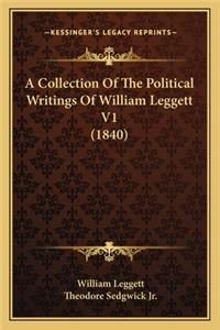 Collection of the Political Writings of William Leggett V1 (1840)