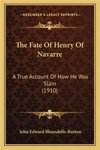 The Fate Of Henry Of Navarre