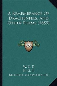 A Remembrance of Drachenfels, and Other Poems (1855)