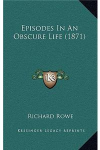 Episodes in an Obscure Life (1871)