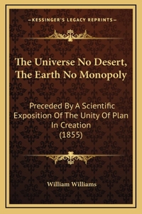 The Universe No Desert, The Earth No Monopoly