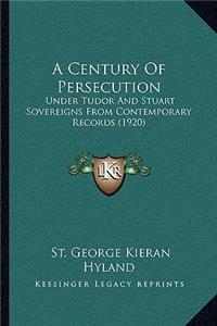 A Century Of Persecution