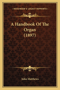 A Handbook Of The Organ (1897)