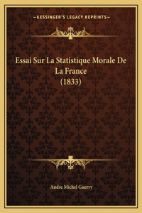 Essai Sur La Statistique Morale De La France (1833)
