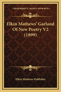 Elkin Mathews' Garland Of New Poetry V2 (1899)