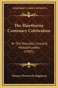 The Hawthorne Centenary Celebration