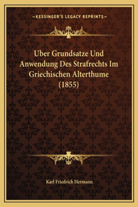 Uber Grundsatze Und Anwendung Des Strafrechts Im Griechischen Alterthume (1855)