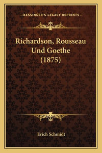 Richardson, Rousseau Und Goethe (1875)