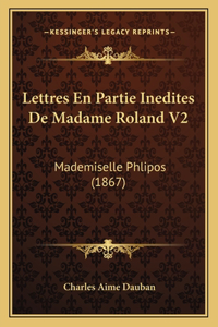 Lettres En Partie Inedites De Madame Roland V2