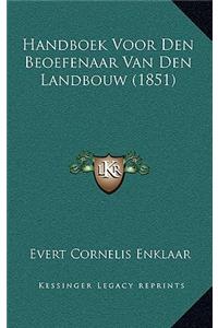 Handboek Voor Den Beoefenaar Van Den Landbouw (1851)