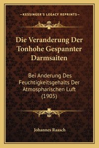 Die Veranderung Der Tonhohe Gespannter Darmsaiten