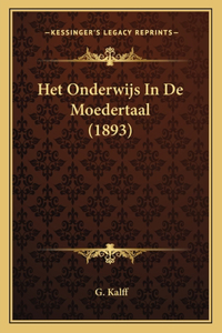 Het Onderwijs In De Moedertaal (1893)