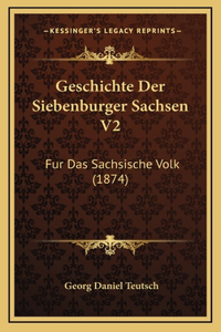 Geschichte Der Siebenburger Sachsen V2