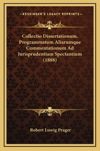 Collectio Dissertationum, Programmatum Aliarumque Commentationum Ad Jurisprudentiam Spectantium (1888)