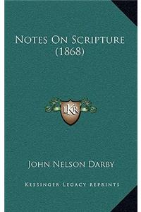 Notes On Scripture (1868)