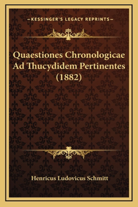Quaestiones Chronologicae Ad Thucydidem Pertinentes (1882)