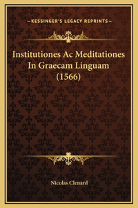 Institutiones Ac Meditationes In Graecam Linguam (1566)