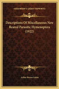 Descriptions Of Miscellaneous New Reared Parasitic Hymenoptera (1922)