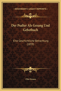 Der Psalter Als Gesang Und Gebetbuch