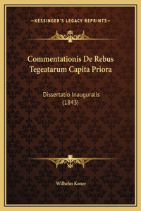 Commentationis De Rebus Tegeatarum Capita Priora