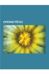 Operni P VCI: Johann Adolf Hasse, Enrico Caruso, Seznam Opernich P VC A P Vky V Esku, Mario Lanza, Marian Vojtko, Emil Pollert, Jose