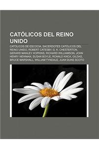 Catolicos del Reino Unido: Catolicos de Escocia, Sacerdotes Catolicos del Reino Unido, Robert Catesby, G. K. Chesterton, Gerard Manley Hopkins