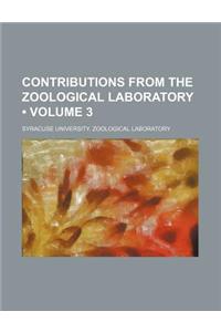 Contributions from the Zoological Laboratory (Volume 3)